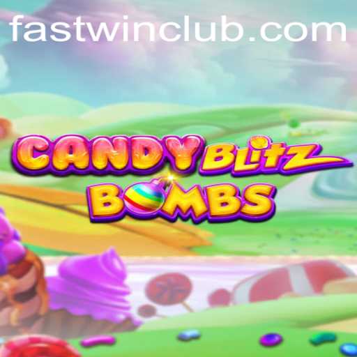 CandyBlitzBombs: Fastwin Strategy and Gameplay