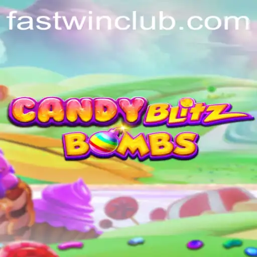 CandyBlitzBombs: Fastwin Strategy and Gameplay
