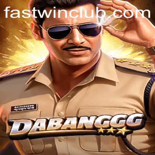 DABANGGG: Revolutionizing Gaming with Fastwin