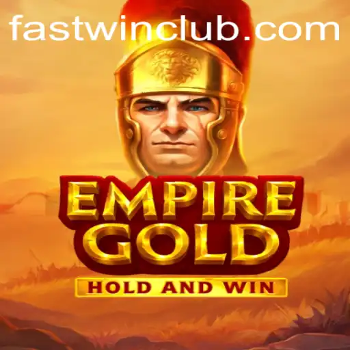 EmpireGold: Master the Art of Strategy with Fastwin