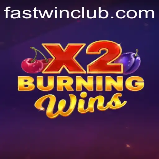 Exploring the Thrills of BurningWinsX2 and the Allure of Fastwin
