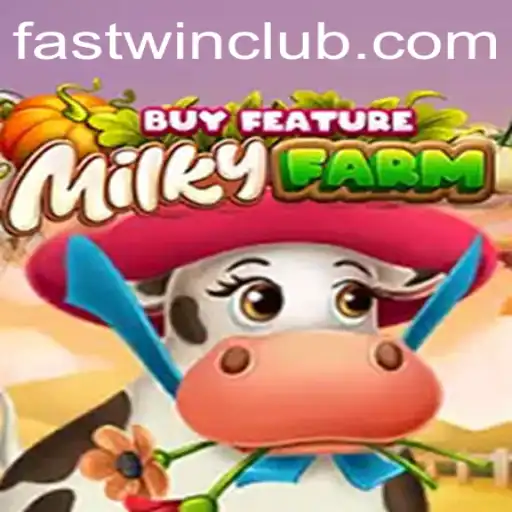 Exploring MilkyFarmBuyFeature: A Fastwin Adventure