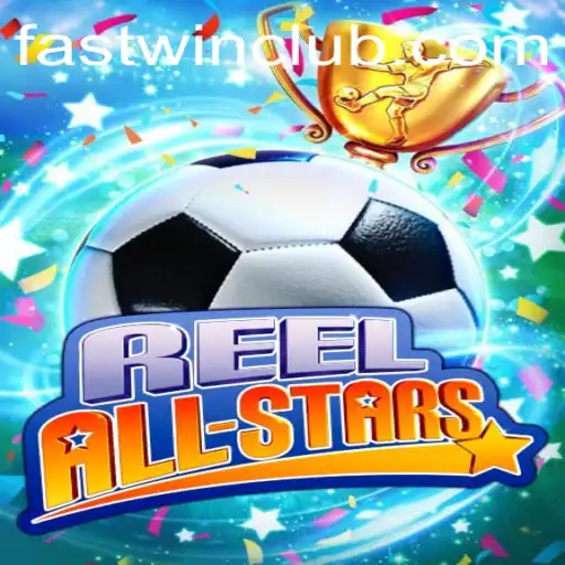 Discover the Excitement of ReelAllStars: A Game-Changer for Fastwin Enthusiasts