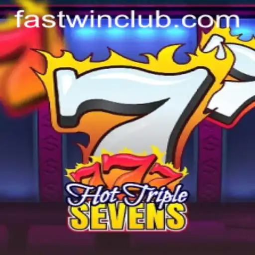 HotTripleSevens: Your Ultimate Guide to Fastwin