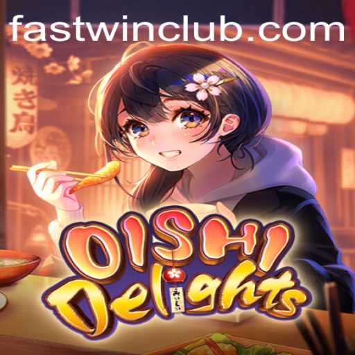 Exploring OishiDelights: A Thrilling Journey to Fastwin