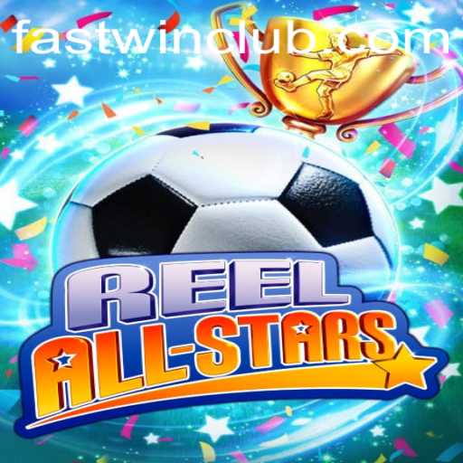 Discover the Excitement of ReelAllStars: A Game-Changer for Fastwin Enthusiasts