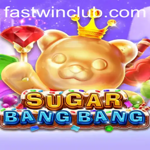 Explore the Exciting World of SUGARBANGBANG with Fastwin Features