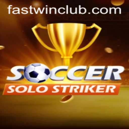 Mastering SoccerSoloStriker: The Ultimate Fastwin Experience