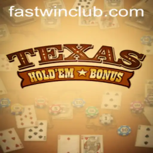 Exploring Texas Hold'em Bonus: The Fastwin Phenomenon