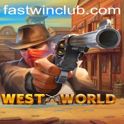 WestWorld: The Revolutionary Game Experience with Fastwin Features